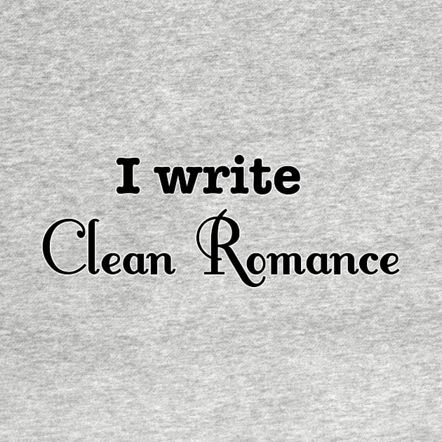 I Write Clean Romance by INKmagineandCreate